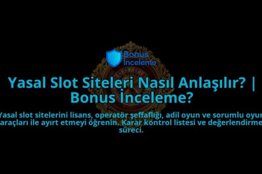 Yasal-Slot-Siteleri-Nasil-Anlasilir-Bonus-Inceleme-overlay-1788101321.jpg