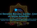 Yeni-Deneme-Bonusu-Sartlar-Cevrim-ve-Secim-Kriterleri-overlay-1788122673.jpg
