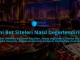 Yeni-Bet-Siteleri-Nasil-Degerlendirilir-overlay-1789773419.jpg